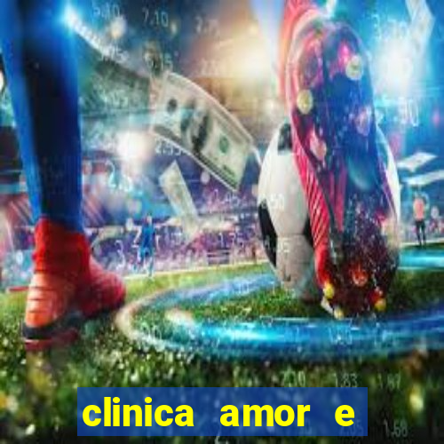 clinica amor e saude pirituba